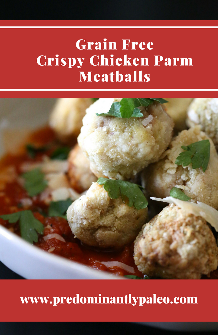 Grain Free  Crispy Chicken Parm Meatballs